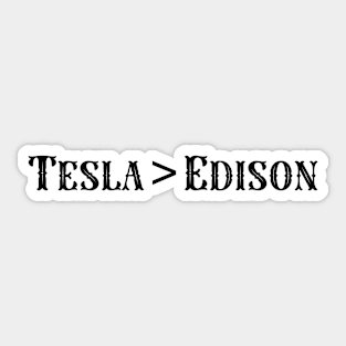 Tesla > Edison Sticker